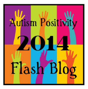 Autism Positivity 2014 Flash Blog